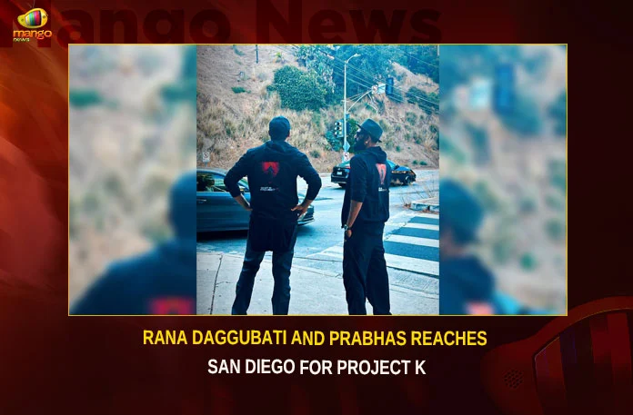 Rana Daggubati And Prabhas Reaches San Diego For Project K