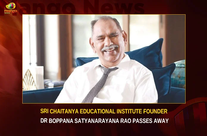 Sri Chaitanya Educational Institute Founder Dr Boppana Satyanarayana Rao Passes Away