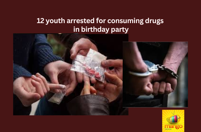 12 youth arrested for consuming drugs in birthday party
