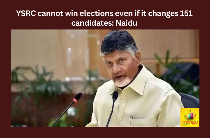 YSRC cannot win elections even if it changes 151 candidates: Naidu
