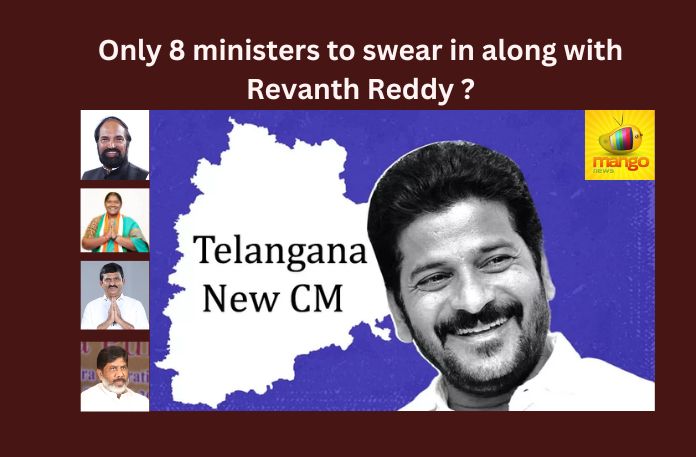 Only 8 ministers to swear in along with Revanth Reddy ?