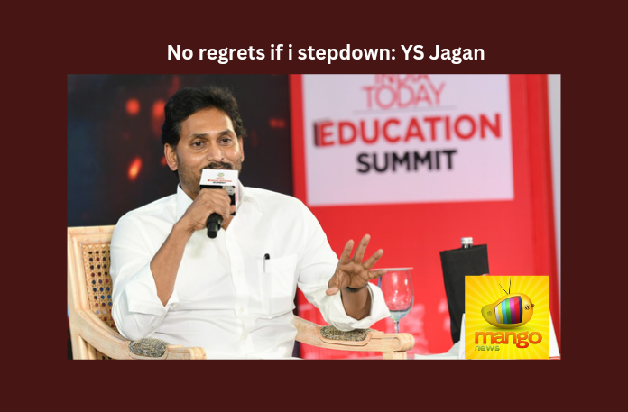 No regrets if i stepdown: YS Jagan