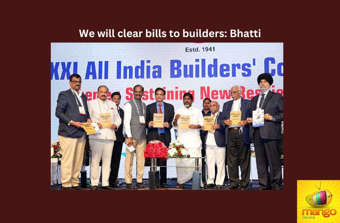 Bills to Builders, Bhatti, We will Clear Bills to Builders, Telangana, Government, Deputy CM, Congress, Revanth Reddy, Bhatti Vikramarka, Builders, Hyderabad, Revanth Reddy News And Live Updates, Telangna Congress Party, Telangana Latest News And Updates, Mango News