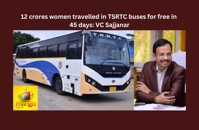 12 crore women travelled in TSRTC buses in 45 days: Sajjanar