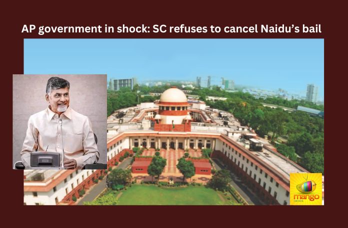 AP government in shock: SC refuses to cancel Naidu’s bail