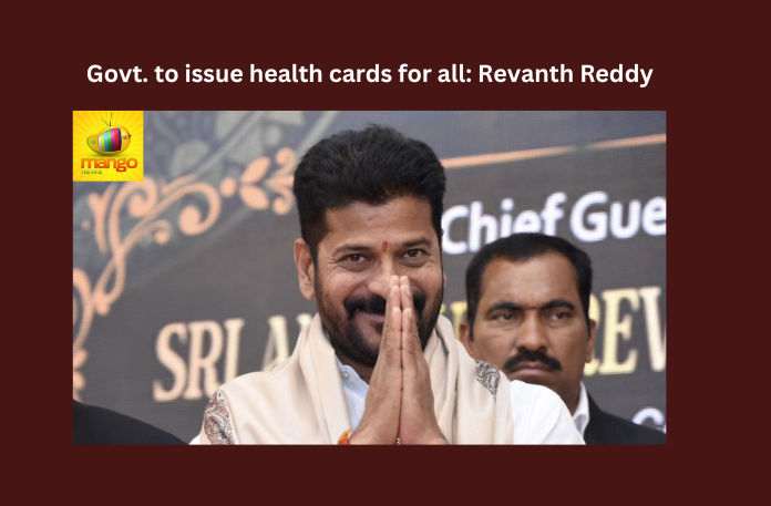 Govt. to issue health cards for all: Revanth Reddy