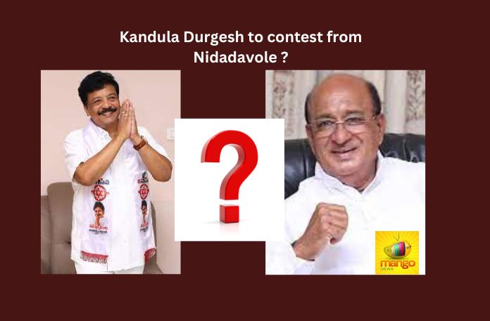 Kandula Durgesh to contest from Nidadavole ?