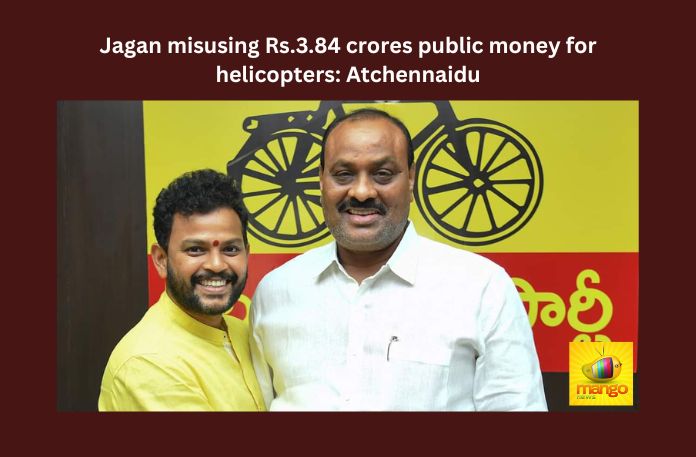 Jagan misusing Rs.3.84 crores public money for helicopters: Atchennaidu