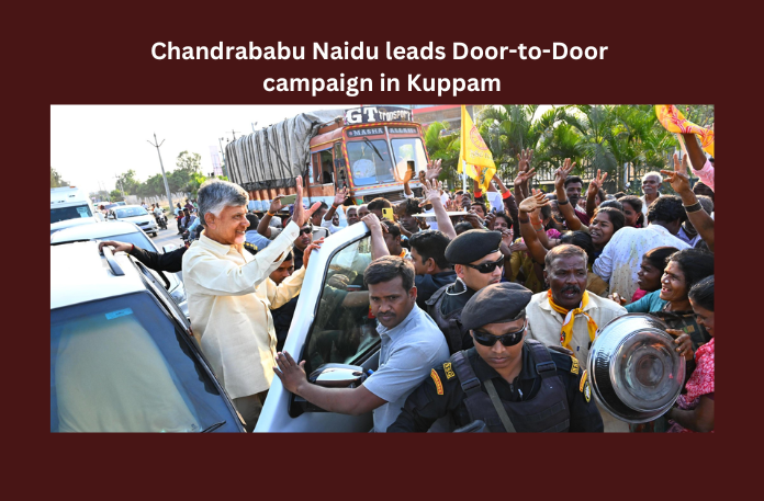 Chandrababu Naidu Leads Door-to-Door Campaign in Kuppam