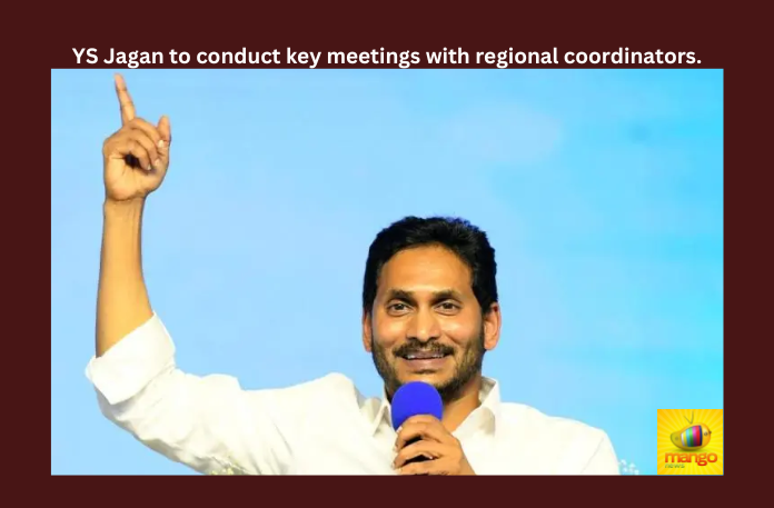 YS Jagan to conduct key meetings with regional coordinators.