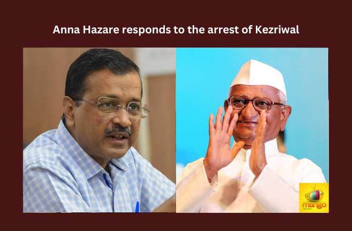 Anna Hazare responds to the arrest of Kezriwal