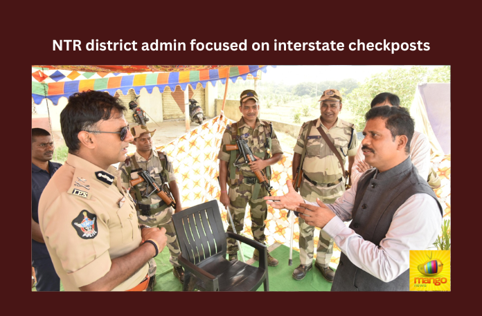 NTR district admin focused on interstate checkposts