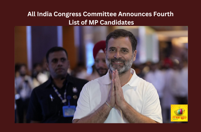 All India Congress Committee Announces Fourth List of MP Candidates,MP Candidates,All India Congress Committee,Congress,Congress 4th Candidate List,Lok Sabha Elections 2024,Congress Releases 4th List Of 46 Lok Sabha Poll Candidates,Congress Candidate List 2024,Ls Polls 2024,All India Congress,Rahul Gandhi,Sonia Gandhi,Priyanka Gandhi,Fourth List,Congress Fourth List,Congress Fourth List of MP Candidates,Congress MP Candidates 4th List,Mango News