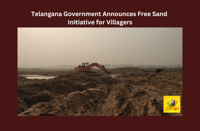 Telangana Government Announces Free Sand Initiative for Villagers