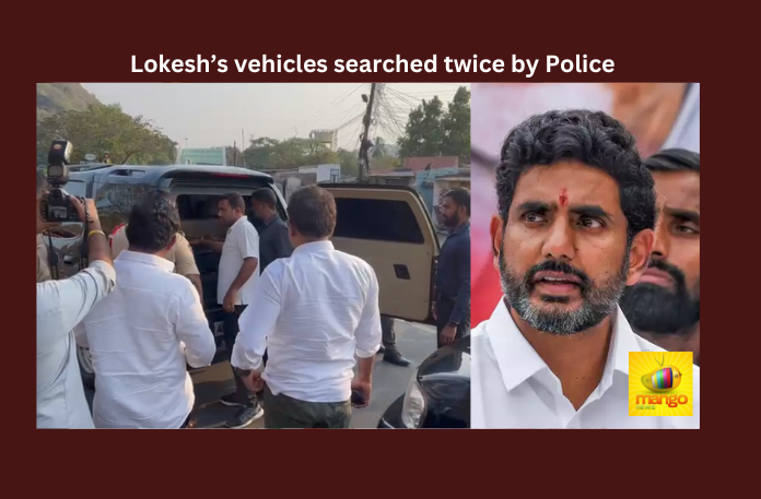 Lokesh’s vehicles searched twice by Police