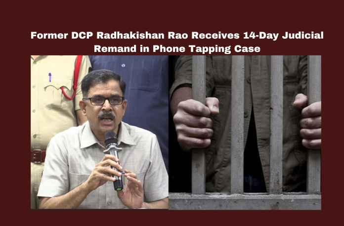 Former DCP Radhakishan Rao Receives 14-Day Judicial Remand in Phone Tapping Case