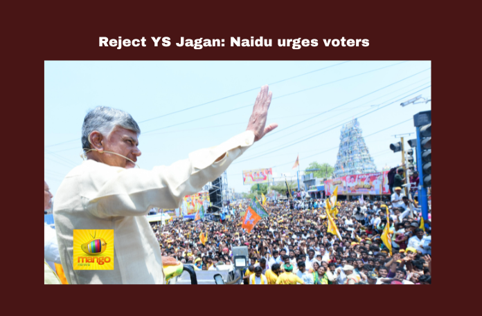 Reject YS Jagan: Naidu urges voters