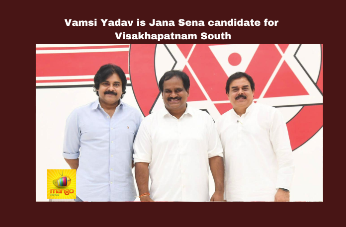 Vamsi Yadav is Jana Sena candidate for Visakhapatnam South