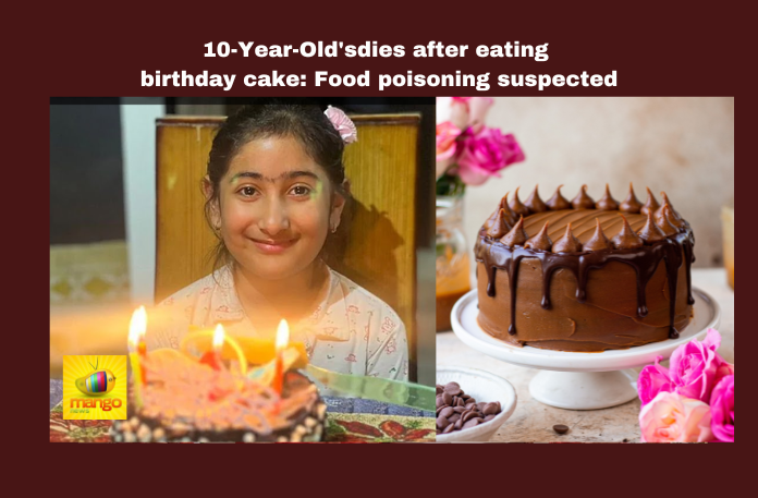 10-Year-Old girl dies after eating  birthday cake: Food poisoning suspected