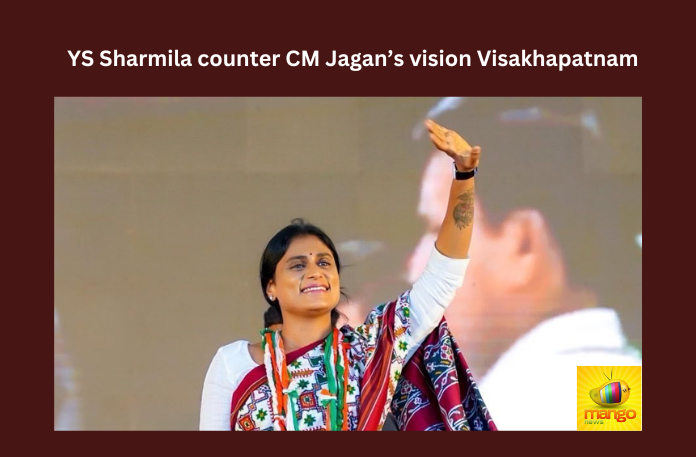 YS Sharmila counter CM Jagan’s vision Visakhapatnam 