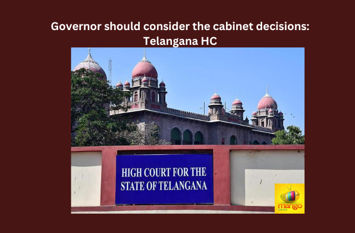 Governor should consider the cabinet decisions: Telangana HC