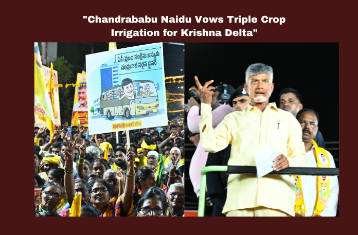 “Chandrababu Naidu Vows Triple Crop Irrigation for Krishna Delta”