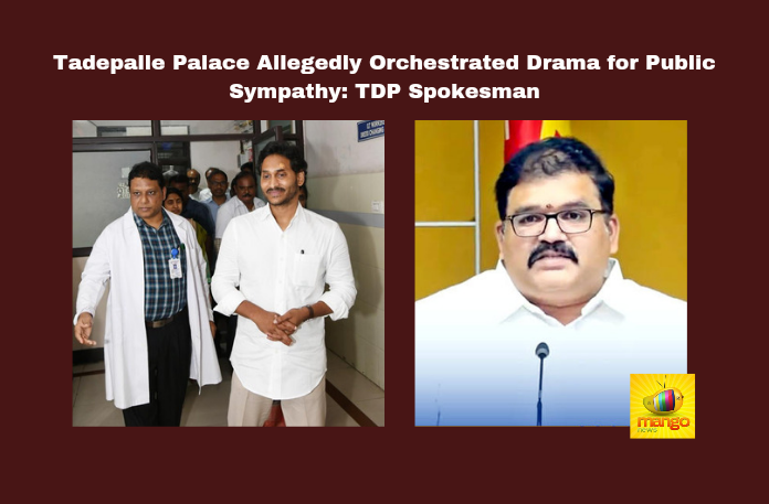 Tadepalle Palace Allegedly Orchestrated Drama for Public Sympathy: TDP Spokesman