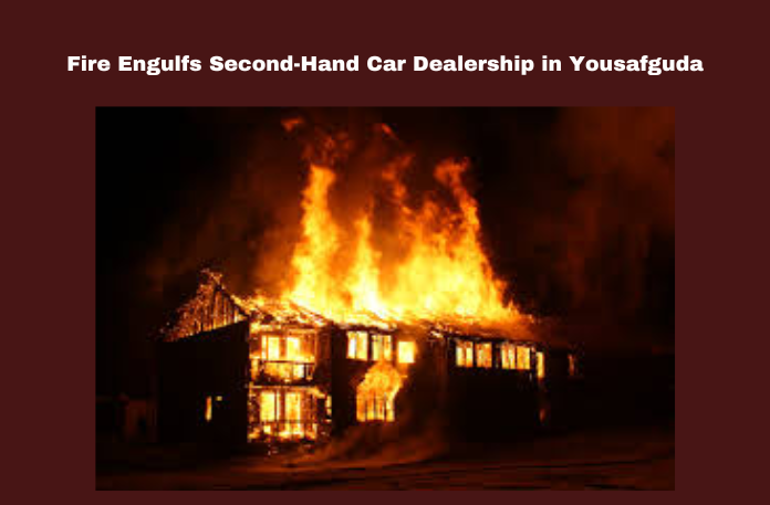 Fire Engulfs Second-Hand Car Dealership in Yousufguda