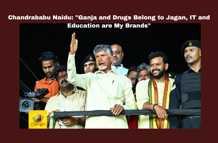 Chandrababu Naidu: “Ganja and Drugs Belong to Jagan, IT and Education are My Brands”