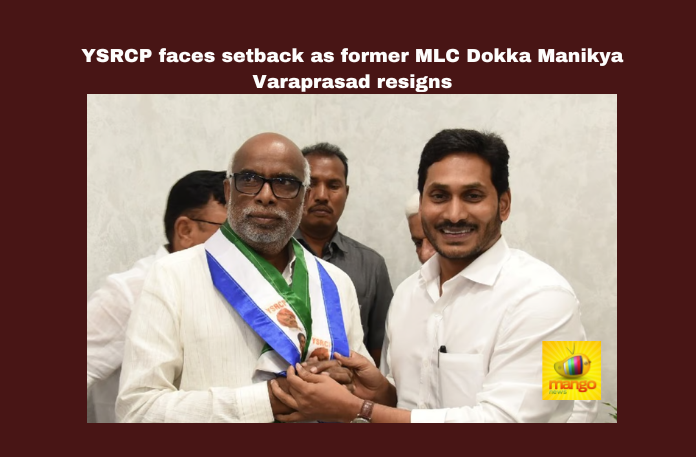 YSRCP Faces Setback as Former MLC Dokka Manikya Varaprasad Resigns