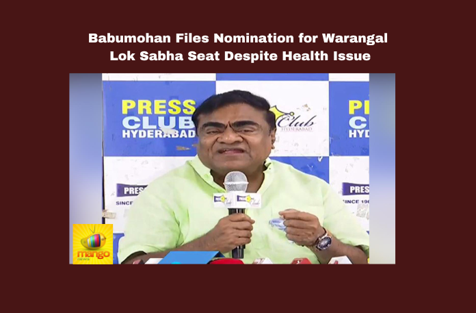 Babumohan Files Nomination for Warangal Lok Sabha Seat Despite Health Issue