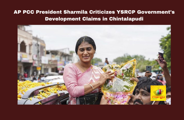 AP PCC President Sharmila Criticizes YSRCP Government’s Development Claims in Chintalapudi
