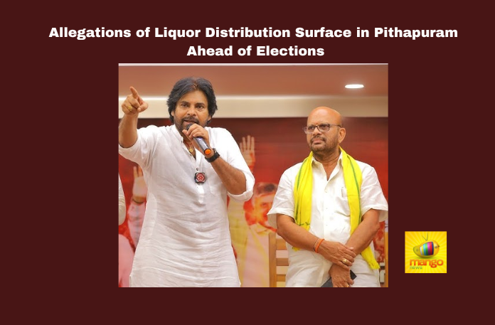 Allegations of Liquor Distribution Surface in Pithapuram Ahead of Elections
