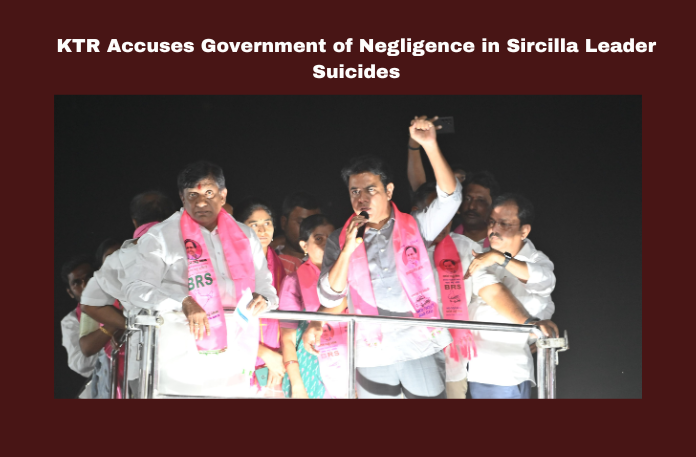 KTR Accuses Government of Negligence in Sircilla Leader Suicides
