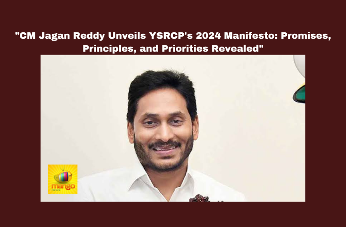 “CM Jagan Reddy Unveils YSRCP’s 2024 Manifesto: Promises, Principles, and Priorities Revealed”