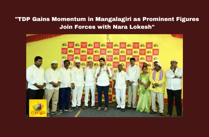 “TDP Gains Momentum in Mangalagiri as Prominent Figures Join Forces with Nara Lokesh”