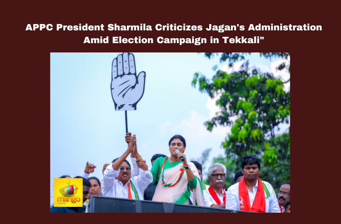 APPC President Sharmila Criticizes Jagan’s Administration Amid Election Campaign in Tekkali